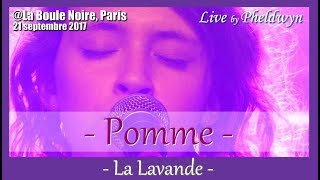 Pomme  La Lavande  La Boule Noire Paris 21 sept 2017 [upl. by Landmeier]