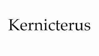 How to Pronounce Kernicterus [upl. by Ilzel]