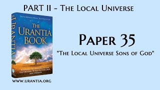 p35  The Local Universe Sons of God The Urantia Book  audiobook [upl. by Durgy]