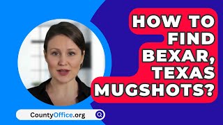 How To Find Bexar County Texas Mugshots  CountyOfficeorg [upl. by Jayne]