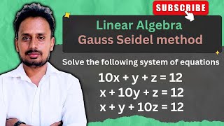 Gauss Seidel Method  Problem 1 Iterative Method  Numerical Method  Linear Algebra [upl. by Eikram398]