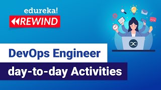 DevOps Engineer day to day Activities  DevOps Engineer Responsibilities  Edureka  DevOps Rewind 3 [upl. by Joaquin]