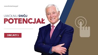 BRIAN TRACY  UWOLNIJ SWÓJ POTENCJAŁ [upl. by Edrick]