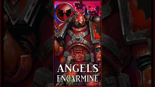 ANGELS ENCARMINE  Aloof Warmongers  Warhammer 40k Lore [upl. by Sorcim872]