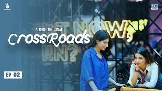 Crossroads Episode 02  Billionaire Baby Ka Breakup ❤️‍🩹  Khushhal Khan  Mamya Shajaffar  FE1O [upl. by Ellenrad]