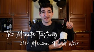 TWO MINUTE TASTING 2019 Meiomi Pinot Noir [upl. by Banquer]