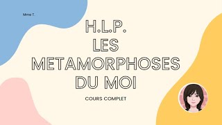 HLP  Les métamorphoses du Moi  cours complet [upl. by Kassie]