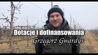 Dotacje i dofinansowania w 2019 roku  Grzegorz Gwardys odcIV Rozmowy w sadzie [upl. by Orr]