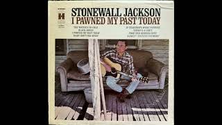 I Pawned My Past Today  Stonewall Jackson [upl. by Gertrudis]