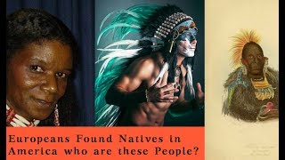 Europeans Found Natives in America who are these People [upl. by Ahtoelc]