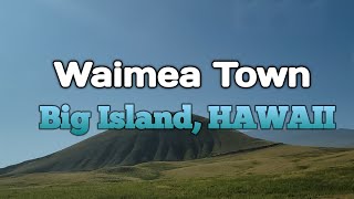 Waimea Town Big Island Hawaii Mauna Kea [upl. by Jadda]