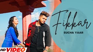 New PUnjabi Song  FIkkar  Official Video  Sucha Yaar Latest Punjabi Song 2024 [upl. by Inajar]