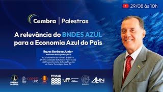 A Relevância do BNDES AZUL para a Economia Azul do País [upl. by Assir321]