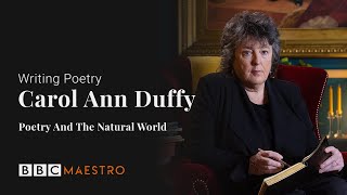 Carol Ann Duffy  Poetry And The Natural World  BBC Maestro [upl. by Windham]