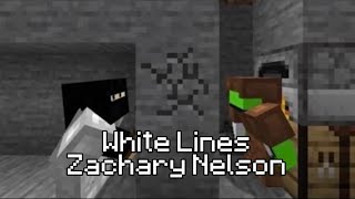 White Lines  Zachary Nelson [upl. by Missie125]