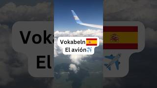 Spanische Vokabeln zum Thema Flugzeug✈️ spanischlernen spanischfürdeutsche spanischtipps spanien [upl. by Annovad]