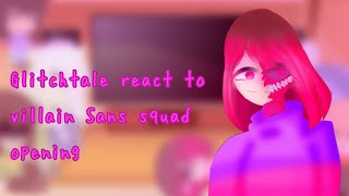 Glitchtale react to villain Sans squad opening [upl. by Anaidiriv]