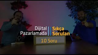 Dijital Pazarlamada Sıkça Sorulan 10 Soru [upl. by Seidnac]