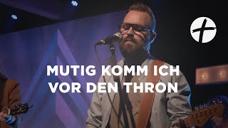 Mutig komm ich vor den Thron Rend Collective Cover  EFG ERKRATH Treffpunkt Leben [upl. by Chenee605]