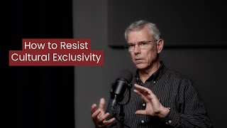 How to Resist Cultural Exclusivity in the Church — John Coblentz [upl. by Kynan]