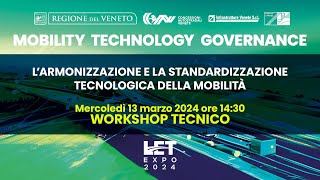 LETExpo 2024  L’ARMONIZZAZIONE E LA STANDARDIZZAZIONE TECNOLOGICA DELLA MOBILITÀ [upl. by Behrens]