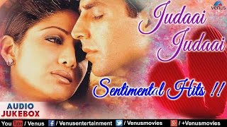 Judaai Judaai  Best Hindi Sad Songs Collection  Break Up Songs  Audio Jukebox [upl. by Darcey950]