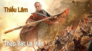 Phim Lẻ Hay Thiếu Lâm Tự Thập Bát La Hán  Phim Hành Động Võ Thuật Trung Quốc HD【Lồng Tiếng】 [upl. by Yona317]