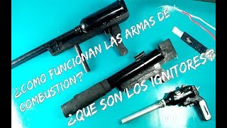 que son los ignitores como funcionan las armas de combustión🔴 [upl. by Johnsten791]