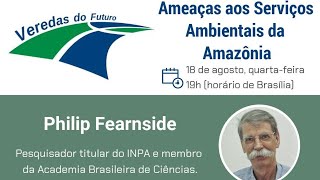 Veredas do Futuro  Philip Fearnside [upl. by Ecahc]