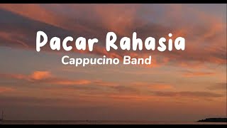 Pacar Rahasia  Cappucino Band Lirik Lagu [upl. by Dnar]