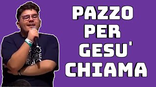 PAZZO PER GESU CHIAMA  📞 [upl. by Nabi]