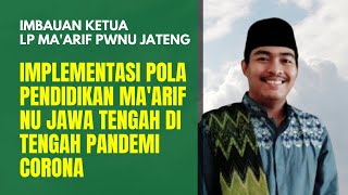 Imbauan Ketua LP Maarif PWNU Jateng Tentang Pola Pendidikan Maarif NU Jateng di Tengah Pandemi [upl. by Raila]