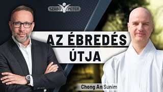 Az ébredés útja  Chong An Sunim és Szabó Péter beszélgetése [upl. by Lorrimer]