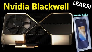 Nvidia Blackwell Leak  Intel Arrow Lake Update  AMD Advice [upl. by Aihsem993]