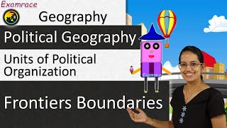 Units of Political Organization Frontiers Boundaries Fundamentals of Geography [upl. by Aikcir266]