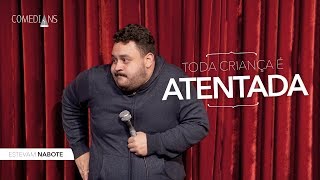 Estevam Nabote  Toda Criança É Atentada Comedians Comedy Club [upl. by Nessaj]