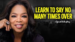 LEARN TO SAY NO MANY TIMES OVER  Oprah Winfrey MOTIVATION [upl. by Jonna]