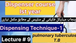 dispenser course dispensing technique1 lecture 9 pulmonary tuberculosis symptom causes amp treatment [upl. by Aisac355]