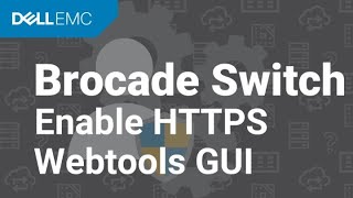 How to enable HTTPS Webtools GUI on a Brocade Switch in Fabric OS [upl. by Aseel469]