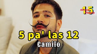 Camilo  5 Pa las 12 Letra [upl. by Arraek]