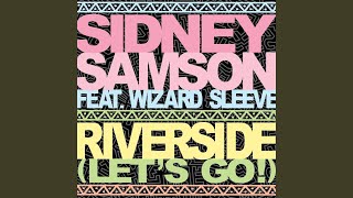 Riverside Lets Go feat Wizard Sleeve Dirty Edit [upl. by Esiuole]