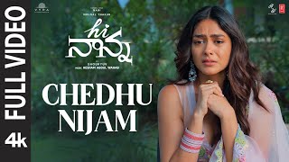 Full Video Chedhu Nijam  Hi Nanna  NaniMrunal ThakurBaby Kiara  Hesham Abdul Wahab  Shouryuv [upl. by Ylehsa]