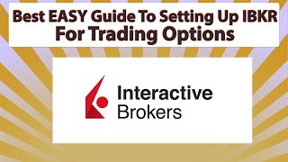 How To Setup IBKR Interactive Brokers For Trading Options Like a Pro [upl. by Nizam]