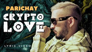 PARICHAY  CRYPTO LOVE  Worlds 1st Indian NFT Song [upl. by Silloh622]