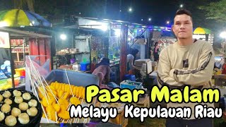 Suasana Aktivitas Masyarakat Melayu Pulau Bintan Di Pasar Malam ❗ Melayu Tanjung pinang Kepri [upl. by Nashom973]