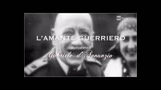 Lamante Guerriero Storia e Vita di Gabriele DAnnunzio  RAI Storia [upl. by Lotte270]