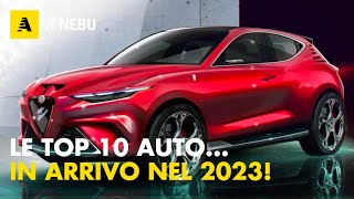 TOP 10 AUTO In arrivo nel 2023 [upl. by Nagram875]