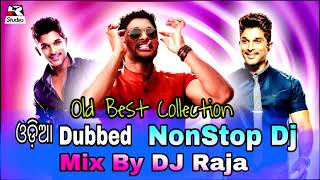 Odia Dubbed Dj Songs NonStop Mix Old Best Collection Mix By DJ Raja Udala [upl. by Eeryk]