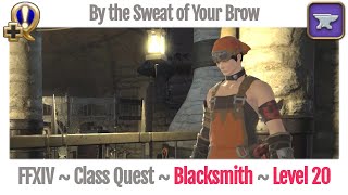 FFXIV Blacksmith Class Quest Level 20  A Realm Reborn  By the Sweat of Your Brow [upl. by Atalante450]