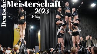 Deutsche Meisterschaft 2023 Vlog  Cheerleading [upl. by Akiemahs778]